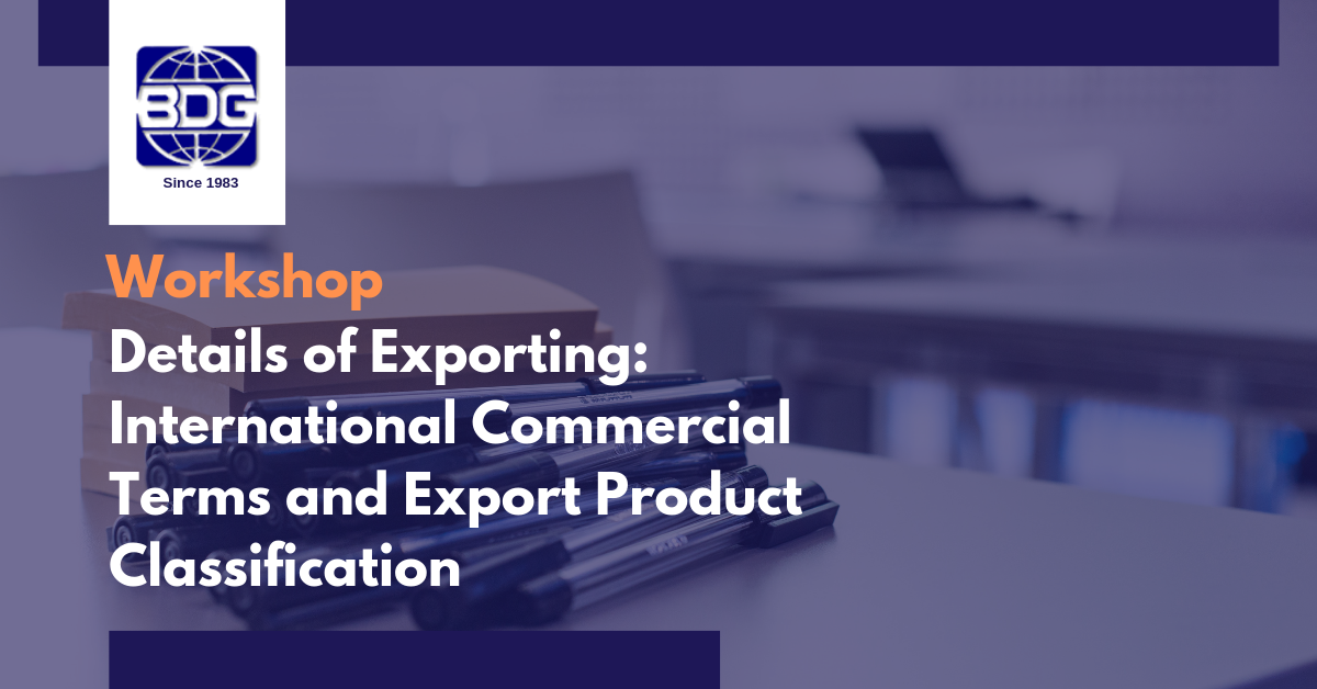 Workshop:  Details of Exporting- International Commercial Terms and Export Product Classification
